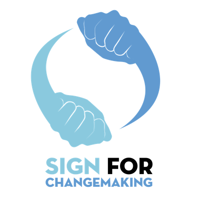 Sign Language for Changemaking